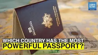 Top 10 Most Powerful & Weak Passports in the World | Dawn News English