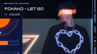 Foxako - Let Go (feat. AsunaSanchi)