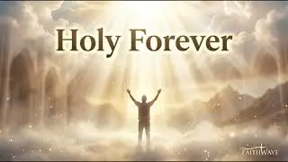 Holy Forever (FaithWave)