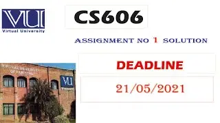 Cs606 Assignment 1 Solution spring 2021