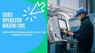 Curs Operator Masini Comanda Numerica