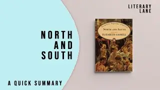 NORTH AND SOUTH by Elizabeth Gaskell | A Quick Summary