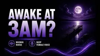 THE 3AM RESET Sleep Hypnosis: Stop Racing Thoughts_Fall Back Asleep (35 Min - Brown Noise)