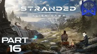 Stranded: Alien Dawn Gameplay Part 16
