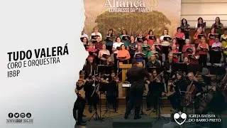 Coro e Orquestra IBBP - Tudo Valer&aacute; (Salmo 127)