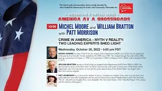 Michel Moore and William Bratton with Patt Morrison | America at a Crossroads