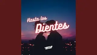 Hasta Los Dientes (Remix)