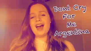 Don't Cry For Me Argentina, Evita [Cover] - Erin Toolan