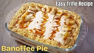 Banoffee Pie | No Bake Dessert Recipe | Homemade Banoffee Pie Trifle Recipe 