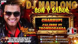 Charrupi - Calibre ft Tromboranga - DJ Marlong Son y Sabor 2015