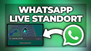Live Standort in Whatsapp teilen - Tutorial