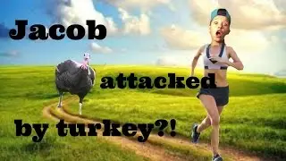 JACOB SARTORIUS GOT ATTACKED BY A TURKEY?!