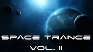 An Hour of Space Trance Music Vol. II