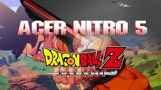 Dragon Ball Z: Kakarot Acer Nitro 5 Max Settings