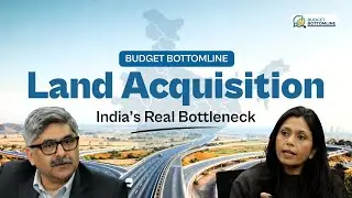 Why Infrastructure Gets Stuck | Land Acquisition: India&rsquo;s Real Bottleneck | Nilaya Varma Explains