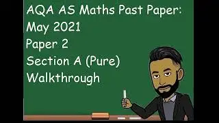 AQA AS Maths May 2021 Paper 2 Section A (Pure) Walkthrough
