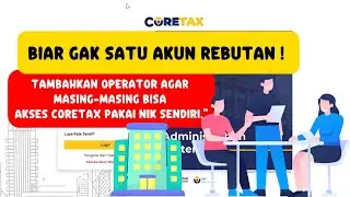 Cara Mudah Tambahkan Operator di Coretax Pakai NIK Sendiri | Tutorial untuk Instansi Pemerintah