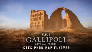 Gallipoli - Ctesiphon Map Flyover