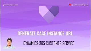 How to generate Case Instance URL in Dynamics 365 Customer Service Application?