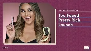 TOO FACED New Pretty Rich Collection | This Week in Beauty with ipsy 12/13