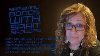 Spiritual Spouses & Biblical Deliverance &mdash; Understanding the Truth