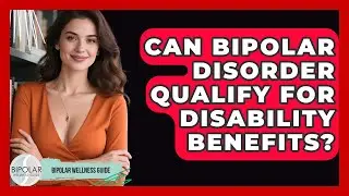 Can Bipolar Disorder Qualify For Disability Benefits? - Bipolar Wellness Guide