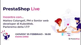 PrestaShop Live Talks Italia - Con Matteo Colangeli (KuboWeb)