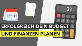Budgetplanung f&uuml;r Anf&auml;nger: Wie du dein Geld richtig budgetieren kannst
