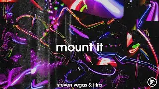Steven Vegas & JITRA - Mount It