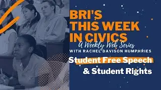 Student Free Speech & Student Rights | BRI's This Week in Civics