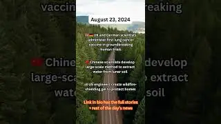 August 23rd 2024 - Today&rsquo;s Science and Tech Innovation News