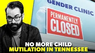 Tennessee Bans Child Mutilation. We Are Winning