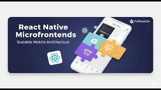 Mobile Microfrontends: Is it Possible in React Native? (Pros, Cons & Tools)