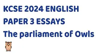 ЭКЗАМЕНАЦИОННАЯ РАБОТА ПО АНГЛИЙСКОМУ ЯЗЫКУ KCSE 2025 3 ЭССЕ |Парламент Сов 🦉|