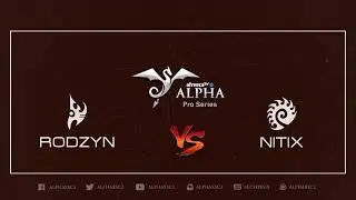 Rodzyn (P) vs Nitix (Z) - Alpha Pro Series #94