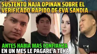 😂SUSTENTO &Ntilde;AJA OPINAN SOBRE EL VERIFICADO RAPIDO DE EVA SANDIA😂😂EN UN MES LE PAGARE A TEKA😂