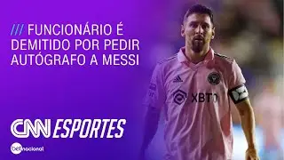 Funcion&aacute;rio do Inter Miami &eacute; demitido por pedir aut&oacute;grafo a Messi | LIVE CNN