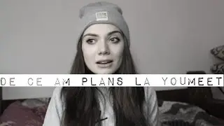 DE CE AM PLANS LA YOUMEET!?