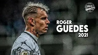 Róger Guedes ► Corinthians ● Brilliant Start ● 2021 | HD
