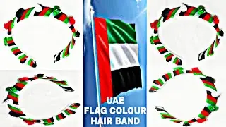 49th UAE National day /UAE Flag Colour Hair Band/UAE National Day Special /Craft Video