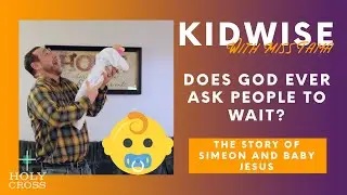 Does God ever ask people to wait? - Kidwise - With Miss Tama and Mister Doug