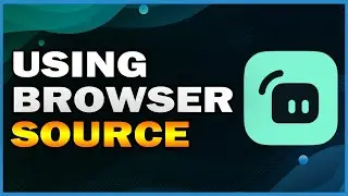 How to use Browser Source In Streamlabs Desktop