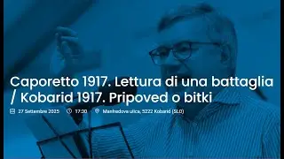 Predavanje Alessandra Barbera, Kobarid 1917. Pripoved o bitki. (27.9.2025)