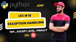 Try Except Exception Handling In Python - Lec # 18
