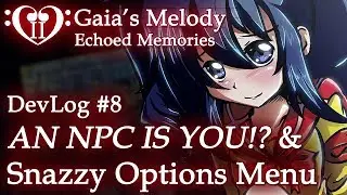 Gaia's Melody EM2 DevLog #8 - AN NPC IS YOU!? & Snazzy Options Menu (RPG Maker MV)
