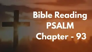 Psalm Chapter - 93 | Bible Reading in English | KJV Version | Audio Bible | English Bible 