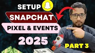 How To Create Snapchat Pixel & Events In 2025 | Snapchat Ads Complete Course | Lecture 3
