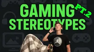 Gaming stereotypes season 1 episode 2