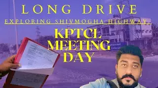 KPTCL Meeting | Long Drive Experience on Shivamogga Highway