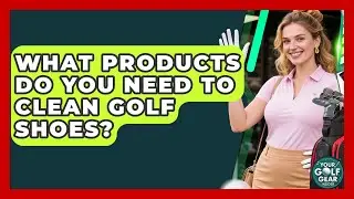 What Products Do You Need To Clean Golf Shoes? - Your Golf Gear Insider